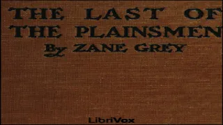 Last of the Plainsmen | Zane Grey | Travel & Geography | Audiobook | English | 4/4