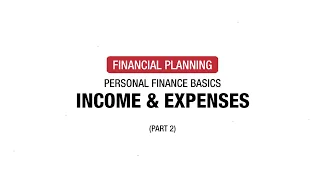 Financial Literacy Video Series: Personal Finance Basics – Income & Expenses (Part 2)