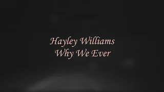 Hayley Williams - Why We Ever (Lyric Video)