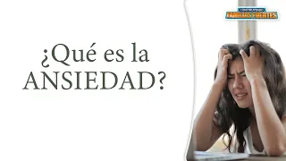 N°106. ¿Qué es la ANSIEDAD?｜Dr. Armando Duarte #ConstruyendoFamiliasFuertes