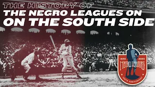 The History of Negro Leagues Baseball on the South Side of Chicago