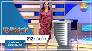 Didem Arslan Yılmaz'la Vazgeçme 212. Bölüm | 10 Haziran 2021