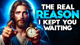 God Says: REASON I KEPT YOU WAITING | God message Today god message for you God message| God Support