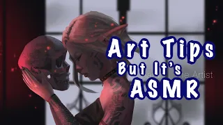 5 Tips to Improve Your Art, but it’s ASMR