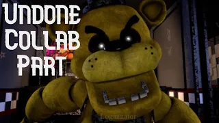 FNAF/SFM/COLLAB PART] Undone Part One   (For @CriSfm78 )