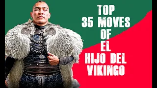 Top 35 moves of El Hijo del Vikingo