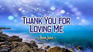 Thank You For Loving Me - KARAOKE VERSION - as popularized by Bon Jovi