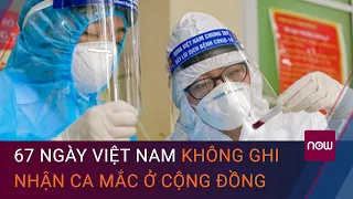 Dịch Covid-19 hôm nay 8/11: 67 ngày Việt Nam không ghi nhận ca mắc ở cộng đồng | VTC Now