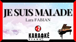 Je suis malade - Lara FABIAN (Karaoké Piano Français - Higher Key) #karaoke