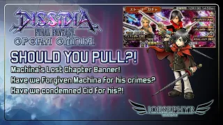 Dissidia Final Fantasy Opera Omnia: Should You Pull?! Machina LD Banner? Have we Forgiven him?