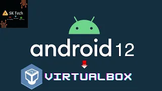 How to install Android 12 on Virtualbox