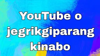 YouTube o jegrikgiparang kinabo🤗👊