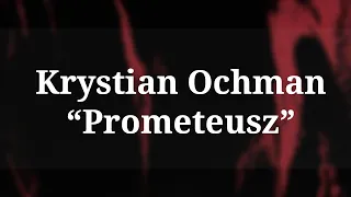 ♫ Krystian Ochman - Prometeusz (Tekst / Lyrics) ♫