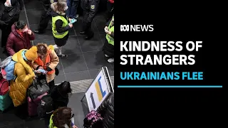 Kindness of strangers on full display across Europe as volunteers help Ukrainian refugees | ABC News