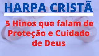 Harpa Cristã - 5 Hinos que falam de Proteção e Cuidado de Deus - (Coletânea) - Levi - com letra