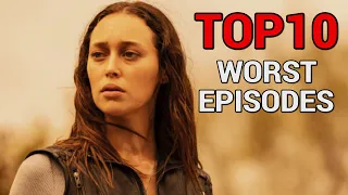 Top 10 Worst Episode Of Fear The Walking Dead