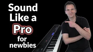 Sound like a PRO pianist even if you're a newbie