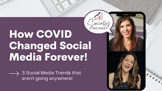 How Covid Changed Social Media Forever! 3 Trends that are Here to Stay!