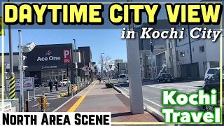 Daytime City View in Kochi City, The scenery of the North Area, Kochi Japan Vlog [Street View]