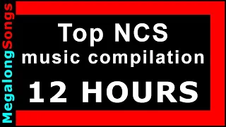 BEST NCS music compilation! [best of NCS MUSIC] 🔵 Top no copyright sounds compilation [12 hours!] ✔️