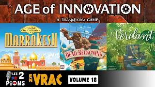 EN VRAC Vol. 18 - Marrakesh, Age of Innovation, Dead Reckoning et Verdant!