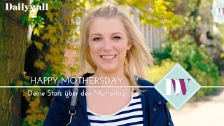 Für alle Mamas ❤️️ Alles Gute zum Muttertag von den Stars  | Dailywall