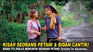 KISAH SEORANG PETANI & BIDAN CANTIK!BIDAN ITU IKHLAS MENCINTAI SEORANG PETANI!TERNYATA INI ALASANNYA