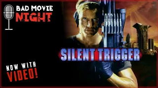 Silent Trigger (1996) - Bad Movie Night Podcast LIVE!