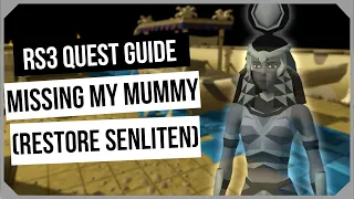 RS3: Missing My Mummy (Fully Restore Senliten) Quest Guide - Ironman Friendly - RuneScape 3