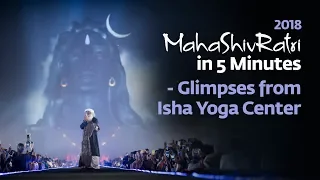 Mahashivratri 2018 in 5 Minutes - Glimpses from Isha Yoga Center