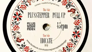 PlusStepper ‎– Pull Up / Idicate (Vinyl, 7", Single)