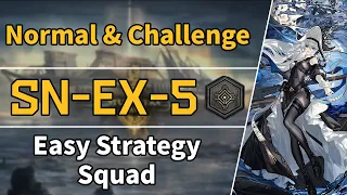 SN-EX-5 Normal + Challenge + Medal | Easy Strategy Squad 【Arknights】