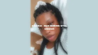 AIDONIA - NUH BORING GYAL (slowed)