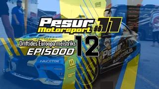 Pesur Motorsport - Driftides Euroopa meistriks EP12 - Hooaja kokkuvõte!
