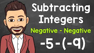 Subtracting Integers: Subtracting a Negative from a Negative | Math with Mr. J