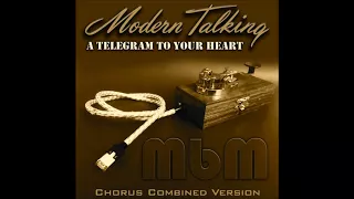 Modern Talking - A Telegram To Your Heart Chorus Combined Version (re-cut by Manaev)