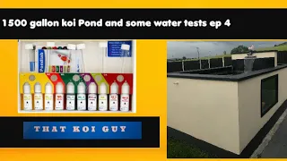 1500 gallon Koi Pond and some water checks ep..4
