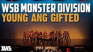 YOUNG AND GIFTED | MONSTER DIVISION | WORLD SUPREMACY BATTLEGROUNDS 2015