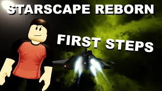 Starscape Reborn: Part 1 - First Steps