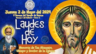 LAUDES DEL DIA DE HOY. ✟ JUEVES 2 DE MAYO 2024 ✟ Liturgia de las Horas ✟ Camino Neocatecumenal.