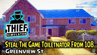 Thief Simulator - Steal the Game Toiletnator From 108 - Greenview St