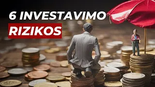 6 investavimo rizikos: Kaip jas įveikti ir tapti sėkmingu investuotoju