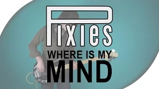 Pixies - Where is my Mind | Bass Cover with Play Along Tabs