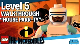 LEGO THE INCREDIBLES | LEVEL 5 WALKTHROUGH "HOUSE PARR-TY"