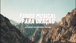 Fundo Musical Para Oração e Meditação - Reflexão | Ricardo Guimarães Teclas