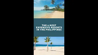 5 most expensive resorts in the Philippines #shorts