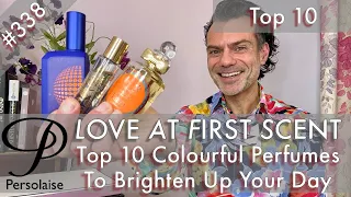 Top 10 Best 'Colourful' Perfumes For A Grey Day on Persolaise Love At First Scent episode 338