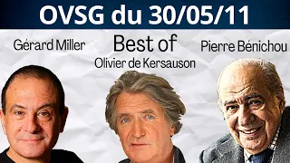 Best of de Pierre Bénichou, de Olivier de Kersauson et de Gérard Miller ! OVSG du 30/05/11