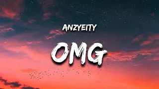 anzyeity - omg (Lyrics) "lord have mercy oh my goodness god almighty"