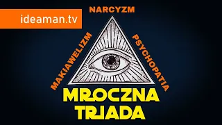 Psychopatia, Narcyzm, Makiawelizm - czy masz destrukcyjne cechy CIEMNEJ TRIADY?